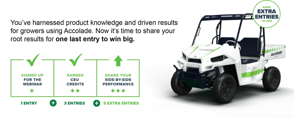 You’ve harnessed product knowledge and driven results for growers using Accolade. Now it’s time to share your root results for one last entry to win big.